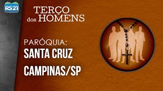 Terço dos Homens | Paróquia Santa Cruz - Campinas/SP | Rede Século 21