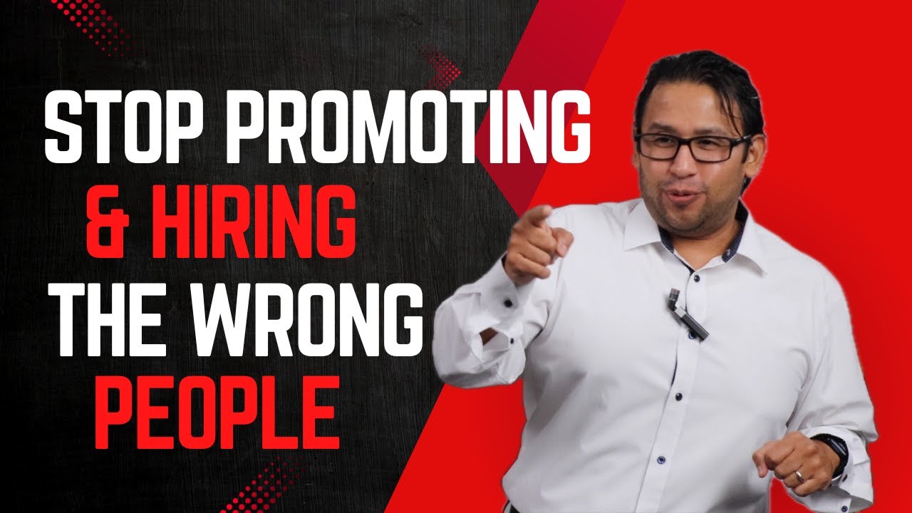Stop Promoting And Hiring The Wrong People Do It The Way That Truly