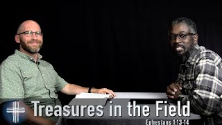 Treasures in the Field -Ephesians 1:13-14