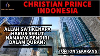 CHRISTIAN PRINCE INDONESIA / Kenapa Allah swt sebut dirinya terus dalam quran?