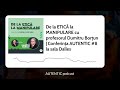 de la eticĂ la manipulare cu profesorul dumitru borțun conferința autentic 8 la sala dalles ...