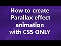 Learn Stunning Parallax Effect and Animation with Pure CSS | 10 mins Parallax Effect Tutorial