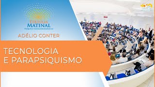 Tertúlia Matinal 217 - Tecnologia e Parapsiquismo (Paratecnologia)