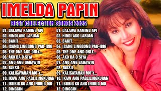 Imelda Papin Greatest Hits Nonstop || Tagalog Love Songs Of All Time || Top OPM Songs 2025