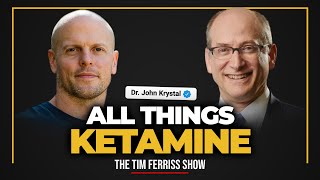 All Things Ketamine, The Most Comprehensive Podcast Episode Ever — Dr. John Krystal
