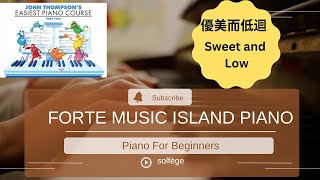 优美而低回 Sweet and Low 约翰汤普森简易钢琴教程 2 JohnThompson 2#onlinepianolessons#pianolessons#piano