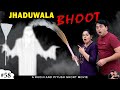 JHADUWALA BHOOT PART 1 | Horror Comedy Movie Family | Ruchi and Piyush