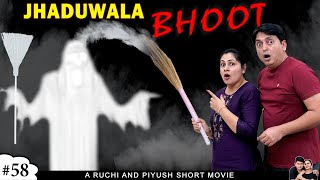 JHADUWALA BHOOT PART 1 | Horror Comedy Movie Family | Ruchi and Piyush