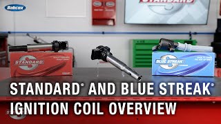 Standard® and Blue Streak® Ignition Coil Overview