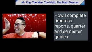How I complete progress reports, quarter and semester grades