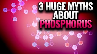 3 Huge Myths About Phosphorus | Myths And Facts About Phosphorus | Phosphorus And Kidney Disease