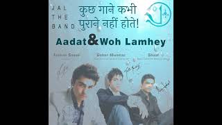 AADAT - WOH LAMHEY Original Virsion | Goher Mumtaz | Atif Aslam |Farhan Saeed | Shazi