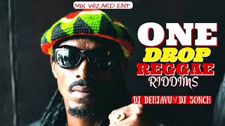 BEST OF ONE DROP REGGAE RIDDIMS 2025 MIX DJ DEHJAVU FT DJ SONCH @mixwizardent