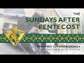 The Seventh Sunday After Pentecost + 8:30 AM