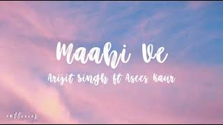Kesari | Ve Maahi - Arijit Singh ft. Asees Kaur | Lyrics