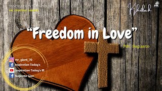 Freedon In Love, Khotbah Minggu