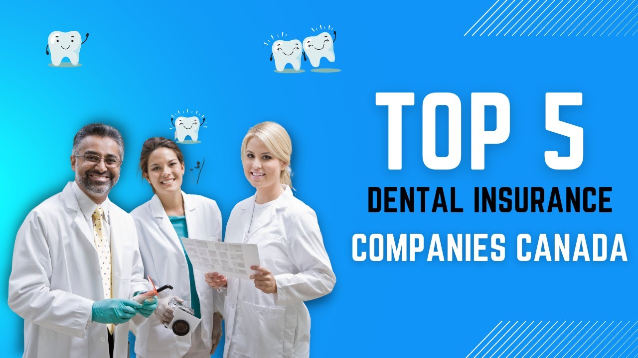 Top 5 Dental Insurance Companies Canada - YouTube