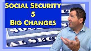 5 Big Changes to Social Security Unlike Anything We've Ever Seen Before