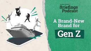 A Brand-New Brand for Gen Z | Briefings Podcast | Presented by Korn Ferry