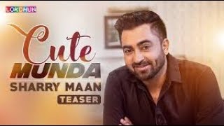 Cute Munda - Sharry Maan (full song) | Parmish Verma | Punjabi song 2017 | New punjabi song 2017