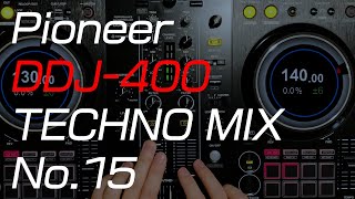 【DJ Play】TECHNO MIX  on the Pioneer DDJ-400　No.15