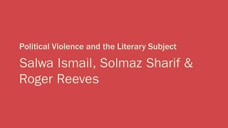 Salwa Ismail, Solmaz Sharif, and Roger Reeves