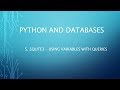 Python and Databases 5 - SQLite3 - Using Variables with Queries