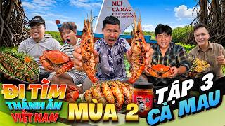 Thử Thách Đi Tìm Thánh Ăn Việt Nam Mùa 2 - Tập 3: Ăn Sập CÀ MAU Thắng 20 triệu