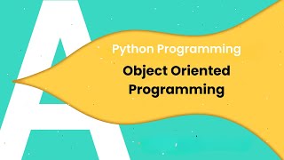 Topic Stream - 2: Object Oriented Programming Basics | Python | A Levels P4 9618