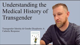 Understanding the Medical History of Transgender. Part II. TI& GD:A Catholic Response