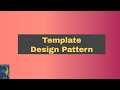 Template Design Pattern | Template Method Pattern