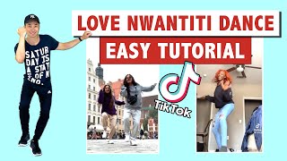 LOVE NWANTITI TUTORIAL (EASY STEP BY STEP TUTORIAL) | TIK TOK DANCE TUTORIAL