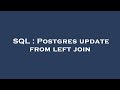 SQL : Postgres update from left join