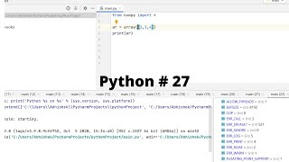 Python # 27 Array In Python Part -3,Installing Numpy