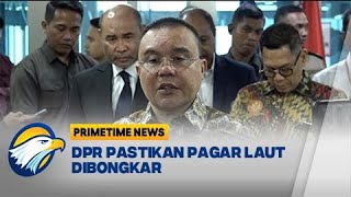 Setop Polemik, DPR Pastikan Pagar Laut Dibongkar - [Primetime News]