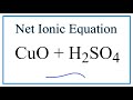 How to Write the Net Ionic Equation for CuO + H2SO4 = CuSO4 + H2O