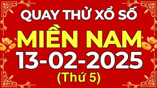 Quay thử XSMN 13/02/2025 - Quay thử xổ số miền nam thứ năm ngày 13 tháng 2 năm 2025