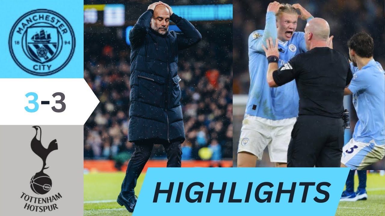 MANCHESTER CITY 3 - 3 TOTTENHAM HOTSPUR | PREMIER LEAGUE THRILLER ...