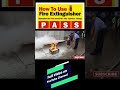 PASS Method | Aim at the Base of Fire | Fire Extinguisher #firesafety #fireextinguisher #firefighter