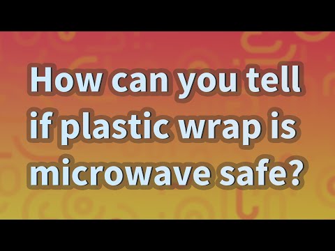 How can you tell if plastic wrap is microwave safe?