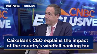 CaixaBank CEO explains the impact of the country's windfall banking tax