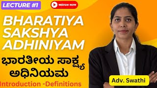 BSA - Lecture - 1 - ಭಾರತೀಯ   ಸಾಕ್ಷ್ಯ ಅಧಿನಿಯಮ - Detailed Explanation - kannada