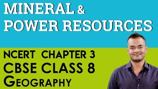 Chapter 3 Mineral and Power Resources Geography CBSE NCERT Class 8