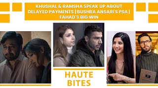 Khushal & Ramsha Speak Up About Delayed Payments | Bushra Ansari's PSA | Fahad's Big Win