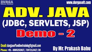 ADV. JAVA (JDBC, SERVLETS, JSP) tutorial || Demo - 2 || by Mr. Prakash Babu On 20-05-2026 @8PM (IST)
