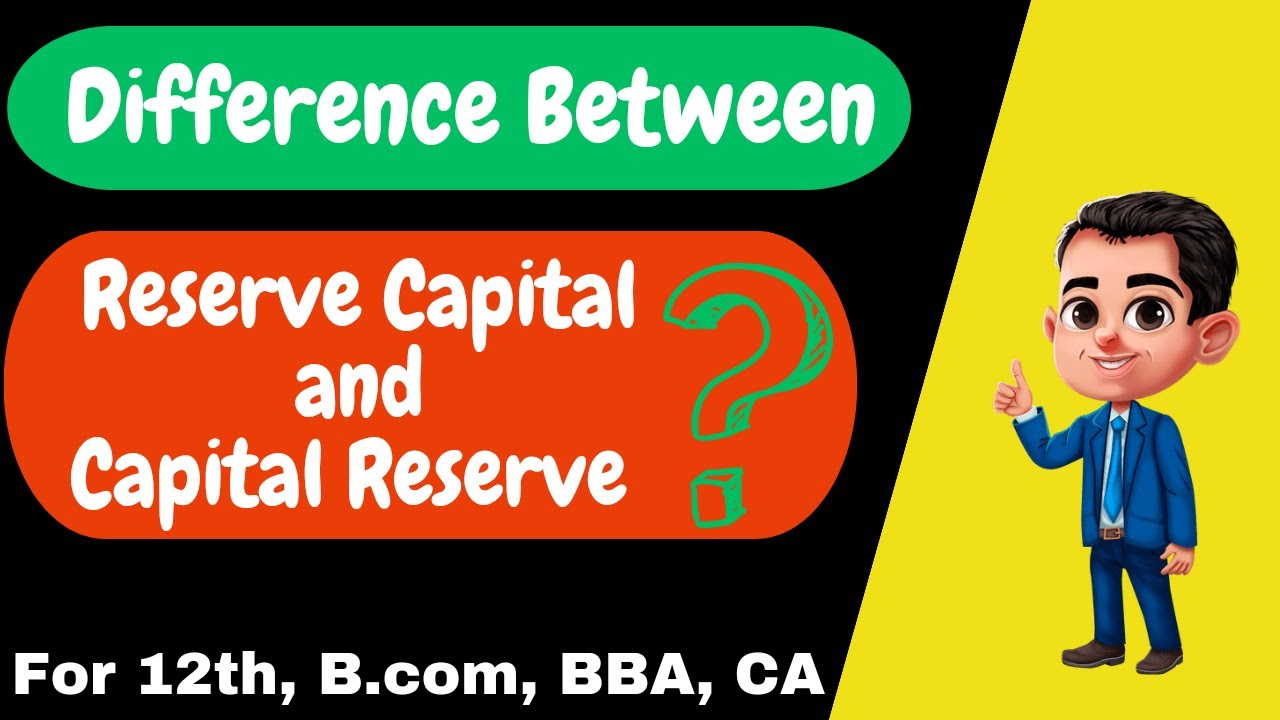 Difference Between Capital Reserve And Reserve Capital Ll 12th Class Ll ...