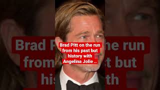 Brad Pitt on the run from his past but history with Angelina Jolie .. #shorts #short