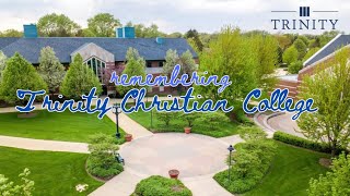 Remembering Trinity Christian College - End of a chapter