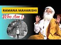 Sadhguru on Ramana Maharishi’s “Who Am I”