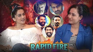 RAPID FIRE - Taapsee about Prabhas, Ajith, Rana Daggubati, Dhanush, Amitabh Bachchan, Mammootty